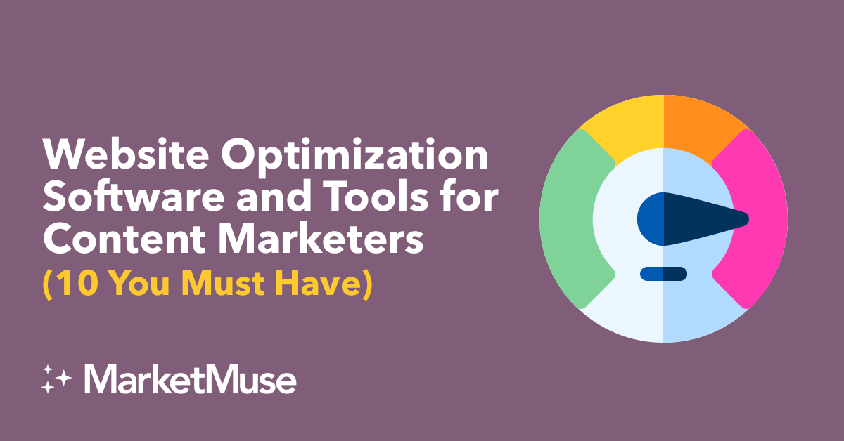 Website Optimization Software and Tools for Content Marketers (10 You