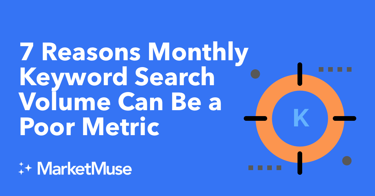 7-reasons-monthly-keyword-search-volume-can-be-a-poor-metric